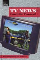 Tv News: Can It Be Trusted? 076601942X Book Cover