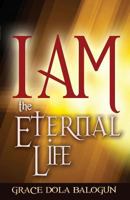 I am The Eternal Life 1939415195 Book Cover