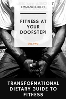 Transformational Dietary Guide to Fitness: Fitness At Your Doorstep 0578398192 Book Cover