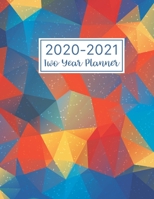 2020-2021 Two Year Planner: Geometric Shapes Cover 2 Year Monthly Calendar 2020-2021 Monthly 24 Months Agenda Planner with Holiday Therapy Appointments Organized Schedule Two Year Plan Ahead Goal and  1670929043 Book Cover