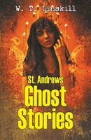 St. Andrews Ghost Stories 1987673301 Book Cover