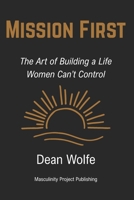 Mission First: The Art of Building a Life Women Can’t Control B0FQB8B6YV Book Cover