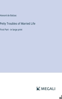 Petty Troubles of Married Life: First Part - in large print 3368348469 Book Cover