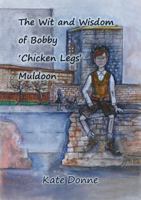 The Wit and Wisdom of Bobby 'Chicken Legs' Muldoon 1326597833 Book Cover