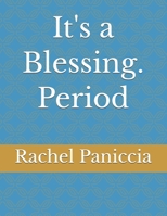 It's a Blessing. Period 1710023694 Book Cover