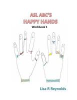 ASL ABC's Happy Hands 1523281995 Book Cover