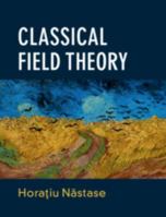 Classical Field Theory 1108477011 Book Cover