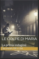 Le Colpe Di Maria: La prima indagine B0974M8DFC Book Cover