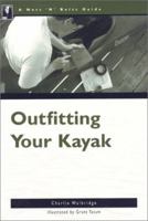 The Nuts 'N' Bolts Guide to Outfitting Your Kayak (Nuts 'N' Bolts - Menasha Ridge) 0897322207 Book Cover