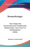 Bemaerkninger: Over Nogle Ved Christendommen Modificerede Oltidsminder I Vore Viser Fra Middelalderen (1866) 1160321957 Book Cover