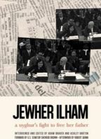 Jewher Ilham: A Uyghur's Fight to Free Her Father 1608011054 Book Cover