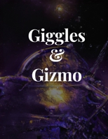 Giggles and Gizmo: "A Cosmic Symphony of Laughter and Friendship" B0CCCSLFZF Book Cover