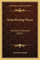 Quiet Resting Places and Other Sermons 1164937804 Book Cover
