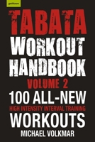 Tabata Workout Handbook, Volume 2: More Than 100 All-New, High Intensity Interval Training Workouts for All Fitness Levels 1578267226 Book Cover