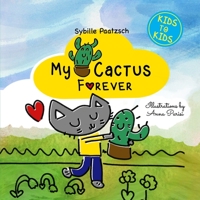 My Cactus Forever: Kids to Kids B096M1H26T Book Cover