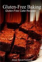 Gluten-Free Baking - Gluten Free Cake Recipes 1493510800 Book Cover