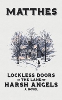 Lockless Doors in the Land of Harsh Angels 1535315989 Book Cover