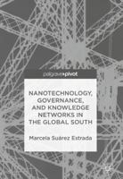 Nanotechnology, Governance, and Knowledge Networks in the Global South 3319695134 Book Cover