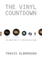 The Vinyl Countdown: The Album from LP to iPod and Back Again 1593762372 Book Cover