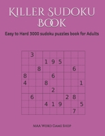 Killer Sudoku Book: Easy to Hard 3000 sudoku puzzles book for adults B08YD33WYX Book Cover