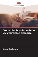 Étude diachronique de la lexicographie anglaise 6205600374 Book Cover