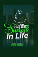 EASY WAY TO SUCCESS IN LIFE B0BW2ZKR71 Book Cover
