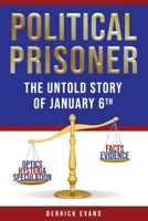 Political Prisoner: The Untold Story of January 6th 1959677586 Book Cover