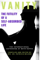 Vanity: The Futility of a Self-Absorbed Life B0863S27XC Book Cover