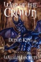 War of the Crown: Demon King 1434369056 Book Cover