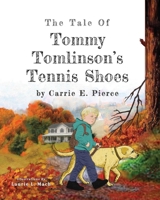 The Tale of Tommy Tomlinson's Tennis Shoes 173584652X Book Cover