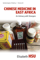 Chinese Medicine in East Africa: An Intimacy with Strangers 1800735561 Book Cover