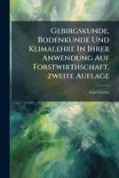Gebirgskunde, Bodenkunde Und Klimalehre In Ihrer Anwendung Auf Forstwirthschaft, zweite Auflage 1246542196 Book Cover