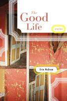 The Good Life: Stories 0618386270 Book Cover