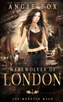 Werewolves of London: A dead funny romantic comedy (The Monster MASH Trilogy) 1939661803 Book Cover