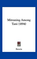 Mitraning Among Tani (1894) 1161958401 Book Cover