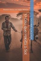 O Céu que Habita o Sol: Nomes Vivos em Vidas Mortas (Portuguese Edition) B0FMSM3VNY Book Cover