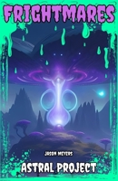 Astral Project: (Frightmares, No. 7) 1304053075 Book Cover