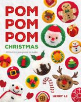 POM POM POM Christmas: 40 Festive Pompoms to Make 1784947385 Book Cover
