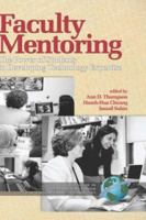 Faculty Mentoring: The Power of Students in Developing Expertise (PB) (Research Methods for Educational Technology) (Research Methods for Educational Technology) 1593115709 Book Cover