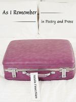 As I Remember in Poetry and Prose 1426933673 Book Cover
