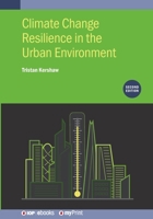 Climate Change Resilience in the Urban Environment, Second Edition 0750352639 Book Cover