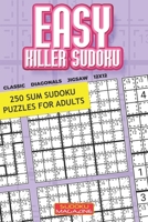Easy Killer Sudoku: 250 Sum Sudoku Puzzles for Adults B08QG1B1MG Book Cover