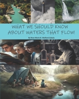 What We Should Know about Waters That Flow! B0BW2HR9PZ Book Cover
