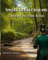 Sweet Leprechauns: Fantasy Picture Book B0C7T9NK5H Book Cover