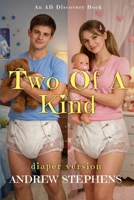 Two of a Kind (diaper version): An ABDL story B0GTHZW4ZS Book Cover