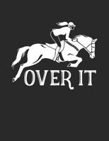 Reittagebuch: Trainingstagebuch f�r mein Pferd und mich I F�r �ber 100 Eintr�ge im A4+ Format I Motiv: Over it 1096777282 Book Cover