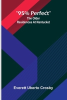 "95% perfect": The older residences at Nantucket 9369058257 Book Cover
