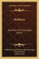 Mollusca: Elements Of Conchology 1164837680 Book Cover