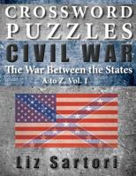 Crossword Puzzles: Civil War A to Z, Volume 1 197956373X Book Cover