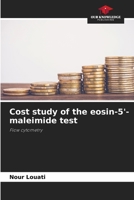 Cost study of the eosin-5'-maleimide test: Flow cytometry 6208700655 Book Cover
